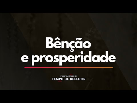Tempo de Refletir - Bênçãos e prosperidade