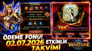 02.07.2026 ETKİNLİK TAKVİMİ | ÖDEME FONU! | WARTUNE ULTRA