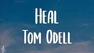 Tom Odell - Heal (Lyrics)