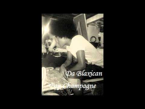 Da Blaxican - Ron Browz - Pop Champagne ft Jim Jones - freestyle