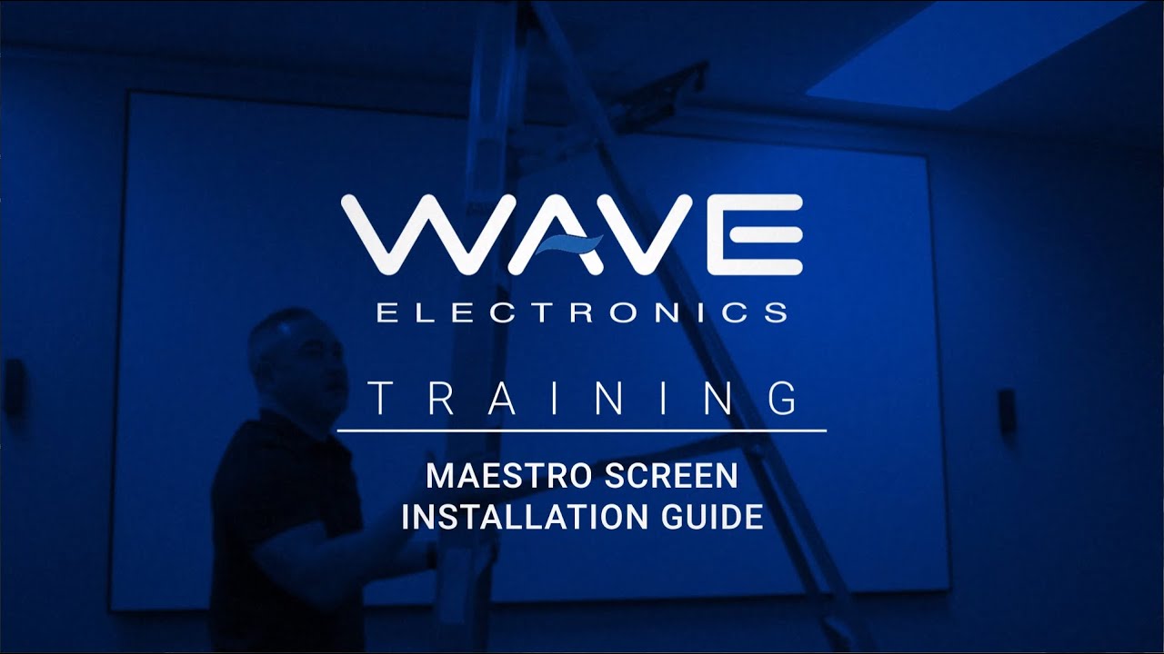 WAVE Training: Maestro Screen Installation