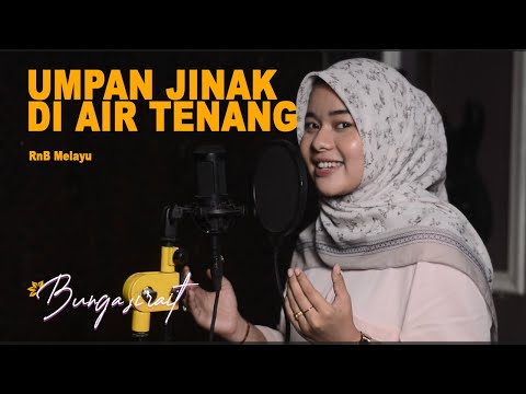 BUNGA SIRAIT - Umpan Jinak Di Air Tenang  (RnB Melayu)