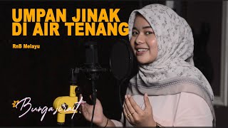 Download lagu BUNGA SIRAIT - Umpan Jinak Di Air Tenang  (RnB Melayu) mp3