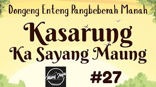 Download lagu KASARUNG KA SAYANG MAUNG 27, Dongeng Enteng Mang Jaya, Carita Sunda @MangJaya mp3
