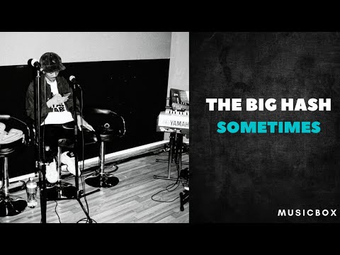 The Big Hash - Sometimes