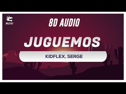 KIDFLEX, Serge - Juguemos (8D Audio) | New Spanish Songs - Wild Rex