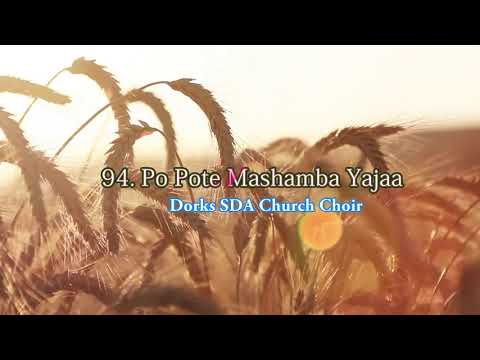 Po pote Mashamba Yajaa- Dorks SDA Church Choir