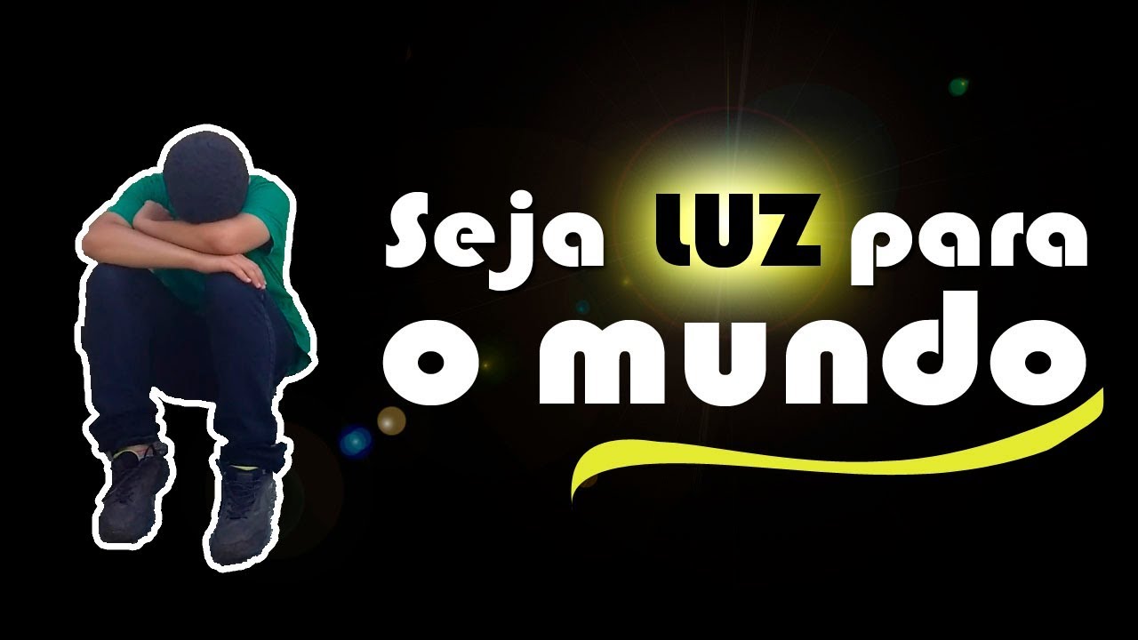 Seja LUZ para o mundo!(teatro)
