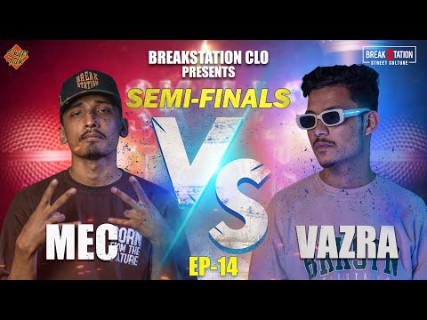 SKILLS TALK - MEC vs VAZRA [EP 14] SEMI FINAL | BREAKSTATION CLO | PROD. BY: SAROJ