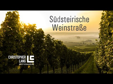 Die Südsteirische Weinstraße | Der Brot-Sommelier in der Steiermark | Christopher Lang | Tag 1