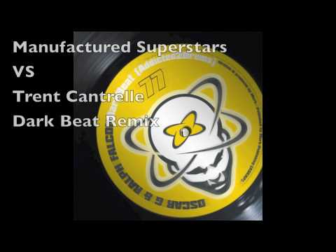 Manufactured Superstars vs Trent Cantrelle Dark Beat Remix - Twisted Records