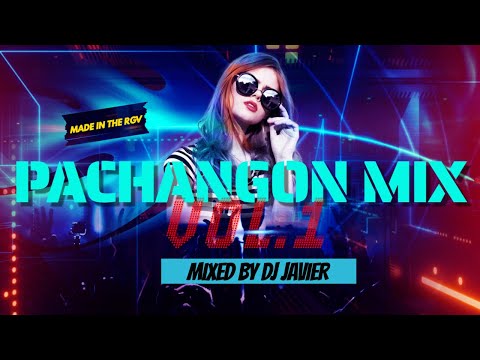 Pachangon Mix Vol. 1 By DJ Javier | Fiesta Dance Mix Hits