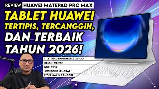Tablet HUAWEI Tertipis, Tercanggih dan Terbaik Tahun 2026! HUAWEI Matepad Pro Max
