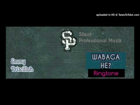 WABAGA HE - Ringtone || Priscillah ft EMMY