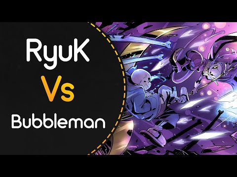 RyuK vs Bubbleman! // Toby Fox - Rude Buster (Camellia Remix) (Sylas) [Final Chaos]