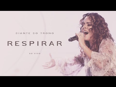Diante do Trono - Respirar (Ao Vivo)