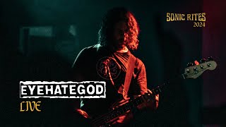 EYEHATEGOD - Live at Sonic RItes 2024 (Full Hi Res)