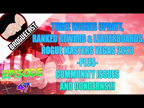 BROGUECAST EP 48 - Three Wishes Update, Ranked Rewards, Rogue Masters & Community Issues