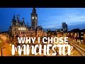 WHY I CHOSE MANCHESTER