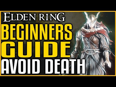 Elden Ring Beginner Guide to Staying Alive Longer PLAYER GUIDE Avoid Death