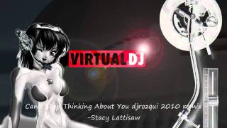 stacy lattisaw-can't stop thinking about you dj rozqui 2010 remix.wmv