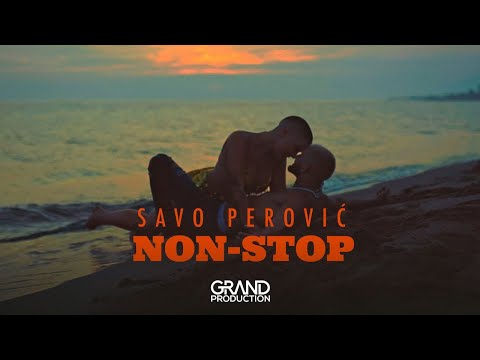 Savo Perović - Non Stop - (Official Video 2022)