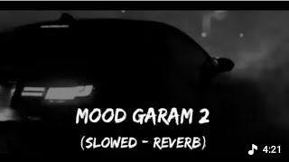 Download lagu Mood Garam 2 [Slowed & Reverb] |Slowed Love mp3