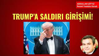 TRUMP'A SALDIRI GİRİŞİMİ! ARKASINDA NE VAR? İRAN'DA SON DURUM!