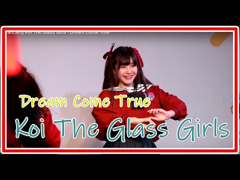 [Fancam] Koi The Glass Girls - Dream Come True