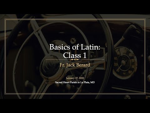 The Basics of Latin: Class 1