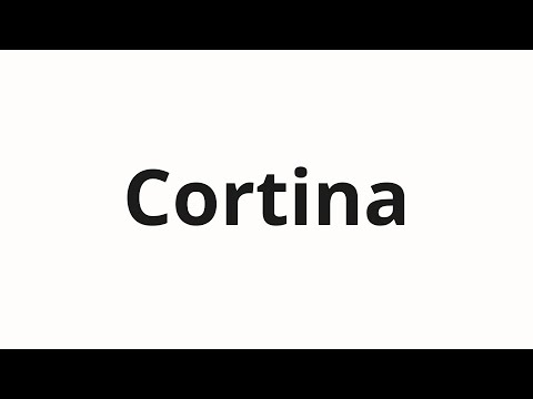 How to pronounce Cortina