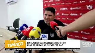Eduardo Barroca técnico do CRB em coletiva após o empate com CSA por: 1x1