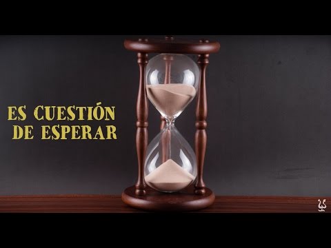Video thumbnail for Cuestión de Esperar