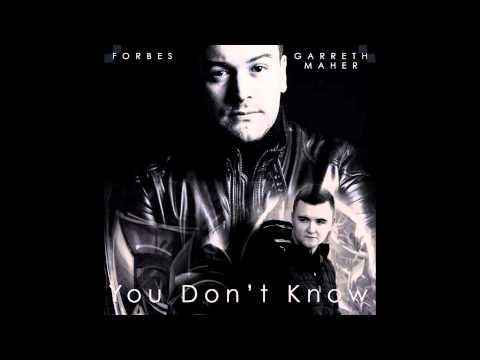Garreth Maher & Forbes - You Don't Know