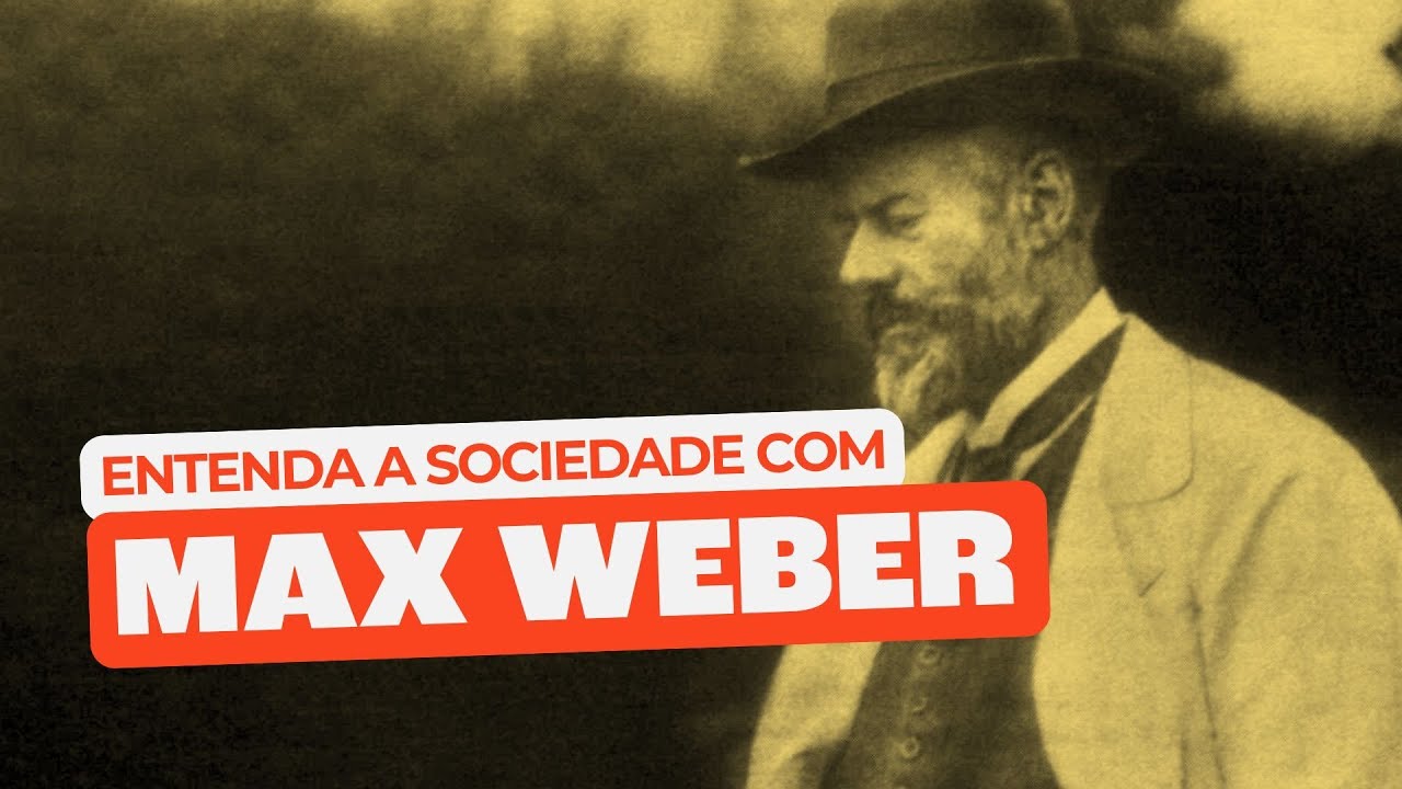 Por que MAX WEBER é Tão Importante?