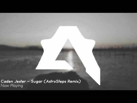 Caden Jester - Sugar (feat. Christopher Blake & Rob Grimes) [AstroSteps Remix]
