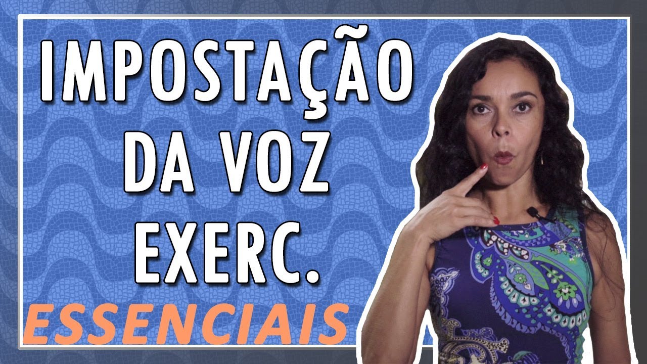 Exercícios de IMPOSTAÇÃO DA VOZ