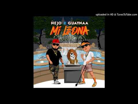 Nejo Ft Guaynaa - Mi Leona