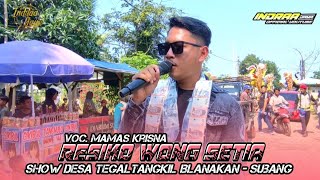 Download lagu RESIKO WONG SETIA - VOC. MAMAS KRISNA || SHOW DESA TEGALTANGKIL BLANAKAN - SUBANG mp3