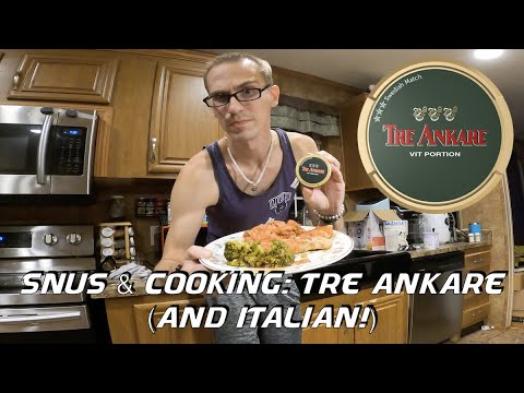 Snus & Cooking: Tre Ankare (And Italian!)