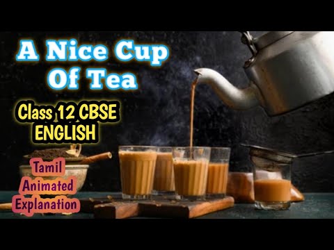 A NICE CUP OF TEA By George Orwell- Class 12 State Board Tamil Animated Explanation