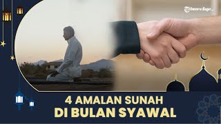 4 Amalan Sunah setelah Idul Fitri di Bulan Syawal