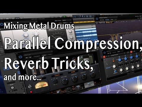 Mixing Modern Metal Tutorial : Drums Parallel Compression, Reverb Tricks, Toms and Overheads