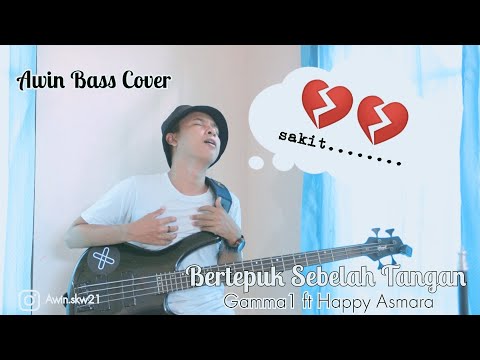 Bertepuk Sebelah Tangan - Gamma1 ft Happy Asmara #Awin_Bass_Cover
