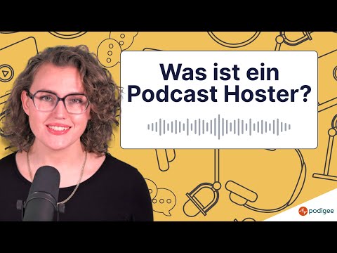 Was ist ein Podcast Hoster und warum brauche ich einen?