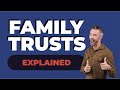 Family Trusts Explained | What Is It & How Do They Work?