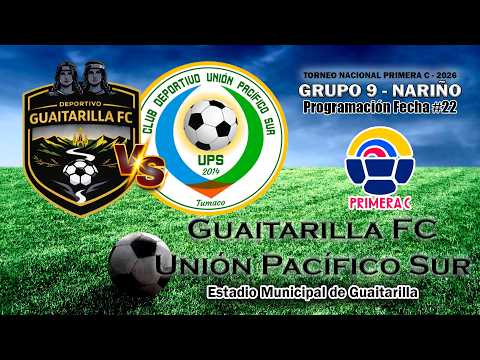 🟤 EN VIVO | Guaitarilla FC vs Unión Pacífico Sur | Torneo Nacional Primera C