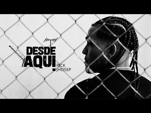Rick Jhosep - Desde Aquí (AudioVisual)