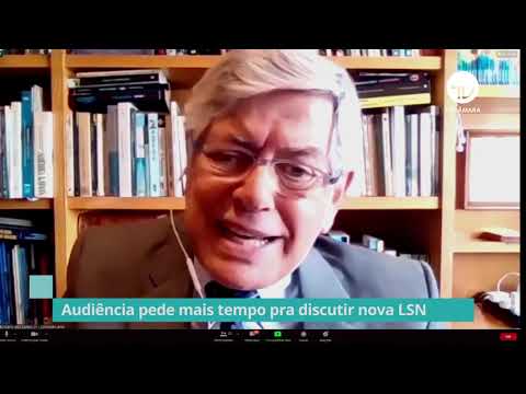 Audiência pede mais tempo para discutir nova LSN - 28/04/21