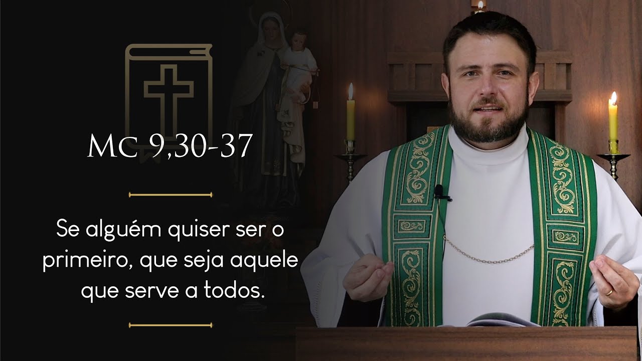 Homilia Diária | Terça-feira - 7ª Semana do Tempo Comum Mc 9,30-37